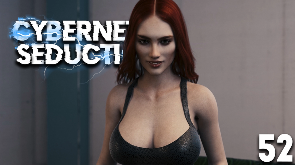 Cybernetic Seduction Episode 52